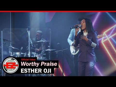 Esther Oji - Worthy Praise
