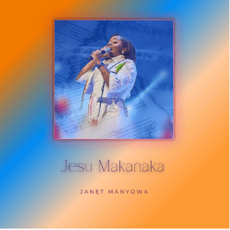 Janet Manyowa - Jesu Makanaka