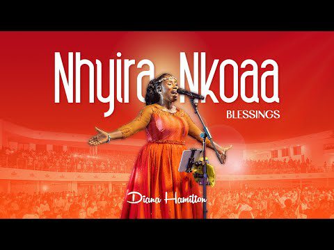 DIANA HAMILTON - 'Nhyira Nkoaa (Blessings)'
