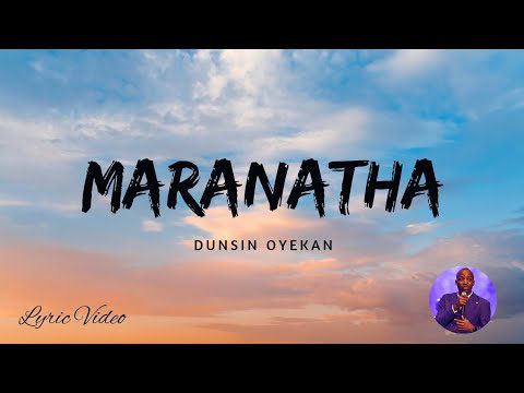Dunsin Oyekan - Maranatha