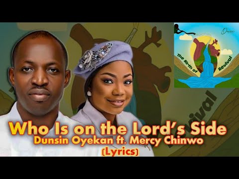 Dunsin Oyekan – Who Is on the Lord’s Side ft. Mercy Chinwo