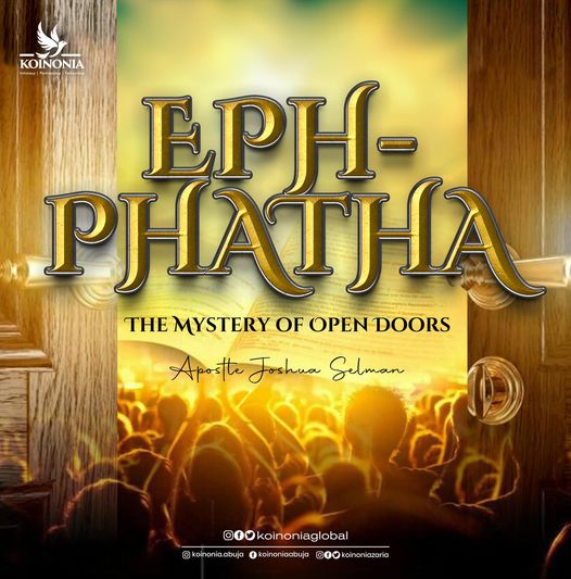EPHPHATHA: The Mystery OF Open Doors
