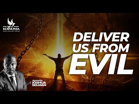 Deliver Us From Evil by Apostle Joshua Selman