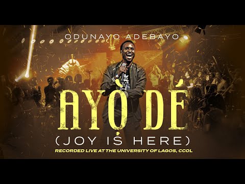 Odunayo Adebayo - Ayo De (Joy is Here)