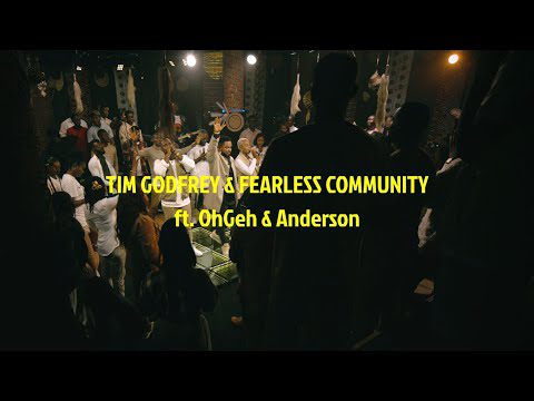Tim Godfrey x Fearless Community ft. Anderson & Ohgey - Be Lifted High