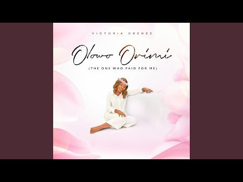 Victoria Orenze – Olowo Orimi (The One Who Paid For Me)