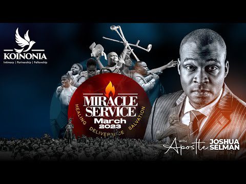 March 2023 Miracle Service by Apostle Joshua Selman
