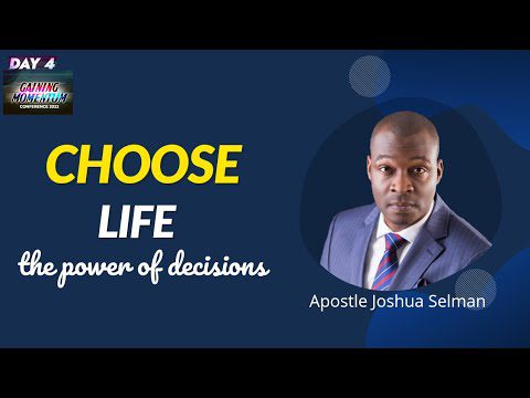 Choose life by Apostle Joshua Selman