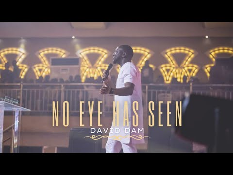 DAVID DAM - No eye has seen (Jesus Revealed)