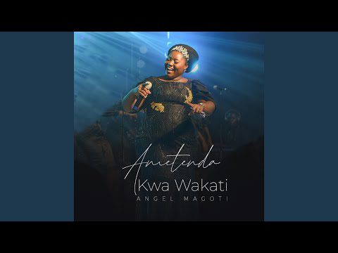 Angel Magoti - Ametenda Kwa Wakati