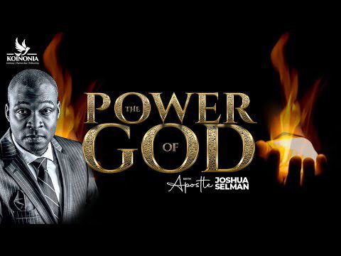 The Power of God by Apostle Joshua Selman