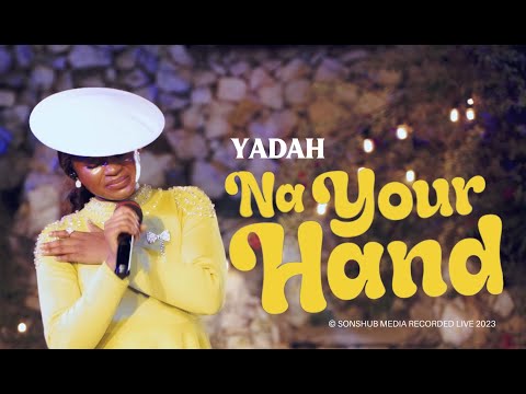 Yadah - Na your Hand