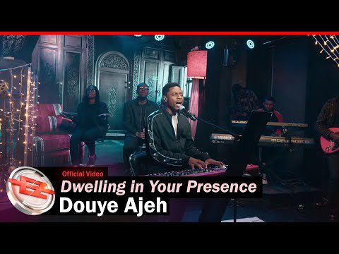 Douye Ajeh - Dwelling in Your Presence