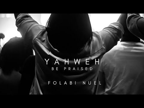 Folabi Nuel - Yahweh be praised