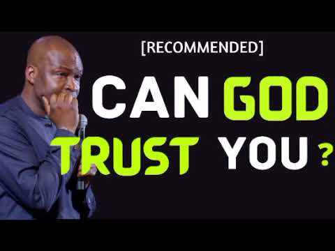 Can God Trust You? By Apostle Joshua Selman