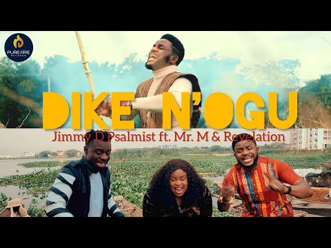 Jimmy D Psalmist ft. Mr M & Revelation - Dike N'Ogu (Mighty Warrior)