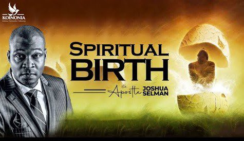 Spiritual Birth by Apostle Joshua Selman
