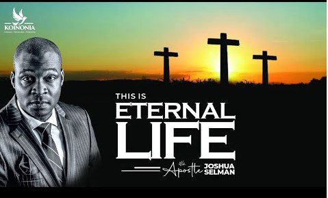 This is Eternal Life by Apostle Joshua Selman