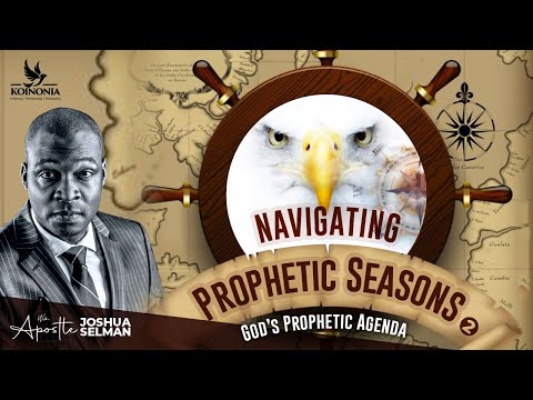 Navigating Prophetic Seasons 2 by Apostle Joshua Selman