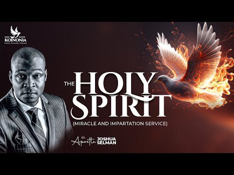 The Holy Spirit [Miracle & Impartation] by Apostle Joshua Selman