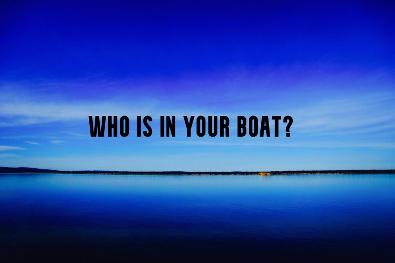 Who is in your boat?