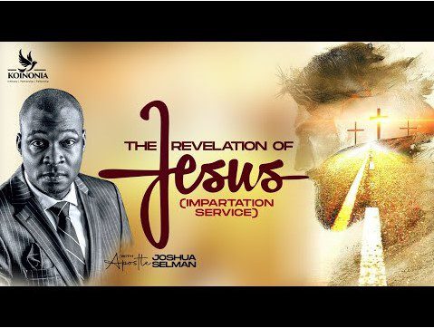The Revelation of Jesus (Impartation Service) By Apostle Joshua Selman