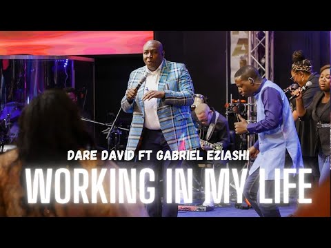 Dare David - Working In My Life Ft Gabriel Eziashi