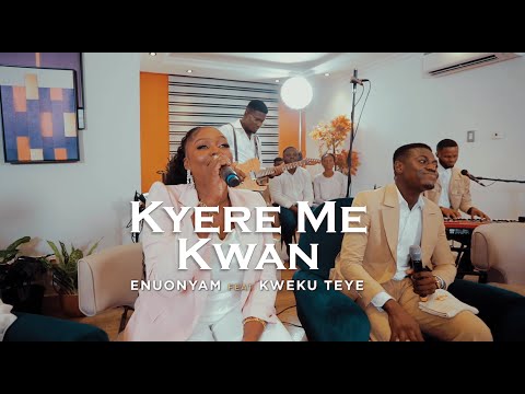 Enuonyam ft. Kweku Teye - Kyere Me Kwan