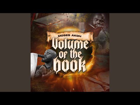Moses Akoh - Volume of The Book mp3 download