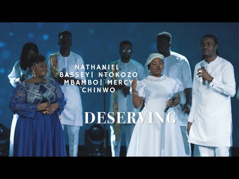 Nathaniel Bassey - Deserving ft. Ntokozo Mbambo & Mercy Chinwo