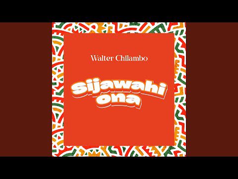 Walter Chilambo - Sijawahi Ona mp3 download