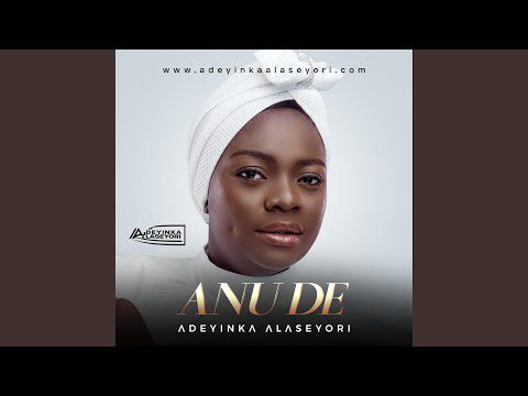 download mp3: Adeyinka Alaseyori - ANU DE 