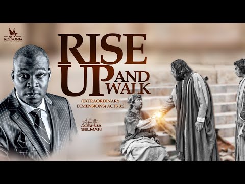 Rise Up And Walk by Apostle Joshua Selman